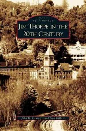 Jim Thorpe in the 20th Century de Joan Sewell Gilbert