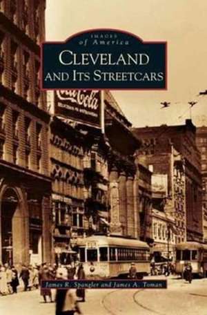 Cleveland and It's Streetcars de James R. Spangler