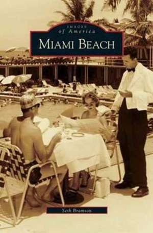 Miami Beach de Seth H. Bramson