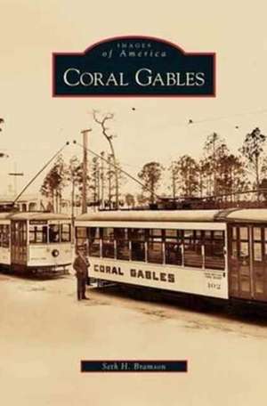 Coral Gables de Seth H. Bramson