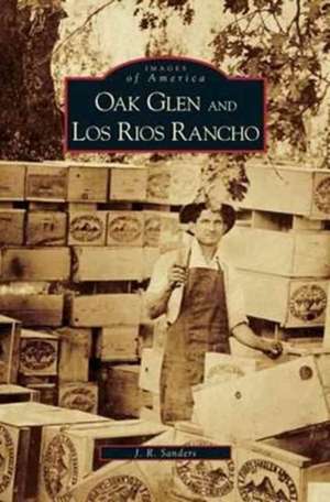 Oak Glen and Los Rios Rancho de J. R. Sanders