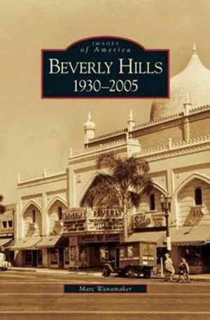 Beverly Hills: 1930-2005 de Marc Wanamaker