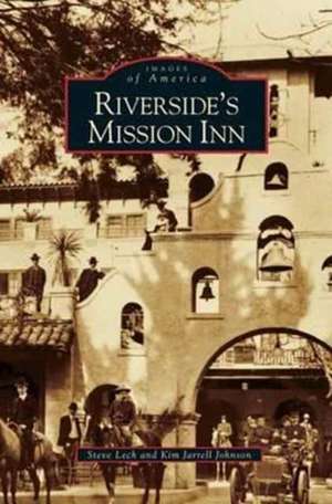 Riverside's Mission Inn de Steve Lech