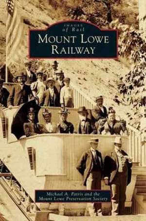 Mount Lowe Railway de Michael A. Patris