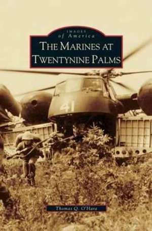 Marines at Twentynine Palms de Thomas Q. O'Hara