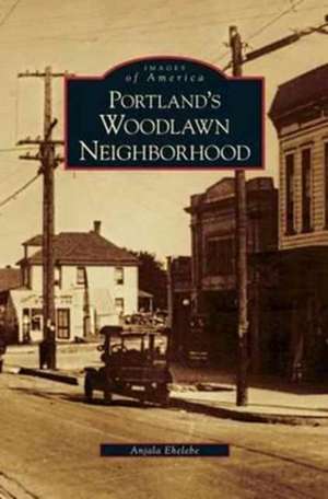 Portland's Woodlawn Neighborhood de Anjala Ehelebe