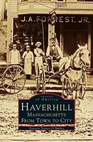 Haverhill, Massachusetts de Patricai Trainor O'Malley