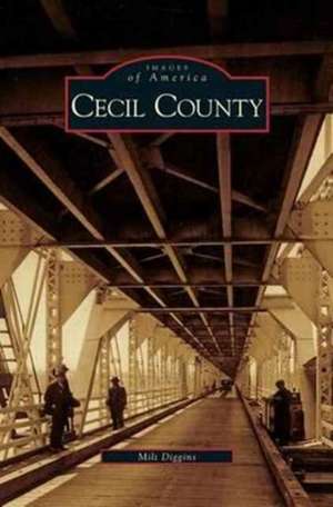 Cecil County de Milt Diggins