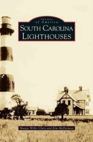 South Carolina Lighthouses de Margie Willis Clary