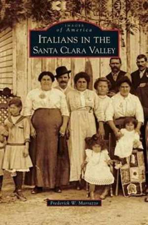 Italians in the Santa Clara Valley de Frederick W. Marrazzo