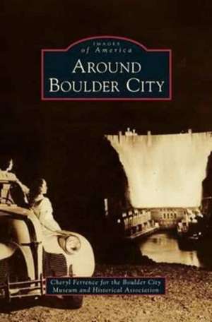 Around Boulder City de Cheryl Ferrence