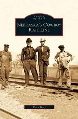 Nebraska's Cowboy Rail Line de Keith Terry