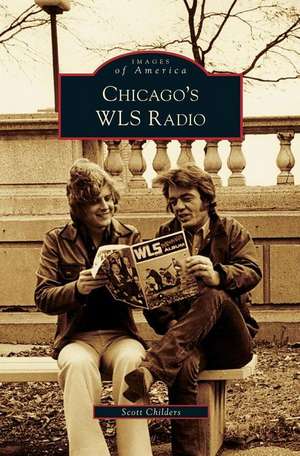 Chicago's Wls Radio de Scott Childers