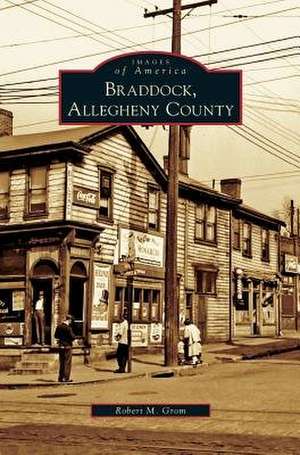 Braddock, Allegheny County de Robert M. Grom