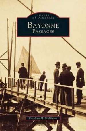 Bayonne Passages de Kathleen M. Middleton