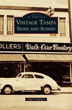 Vintage Tampa Signs and Scenes de John V. Cinchett