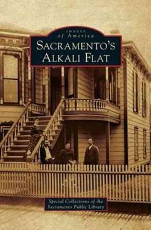 Sacramento's Alkali Flat de Special Collections of the Sacramento Pu