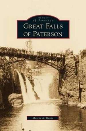 Great Falls of Paterson de Marcia A. Dente