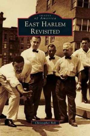 East Harlem Revisited de Christopher Bell