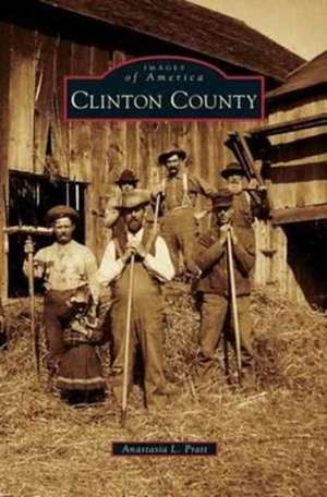 Clinton County de Anastasia L. Pratt