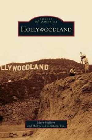 Hollywoodland de Mary Mallory