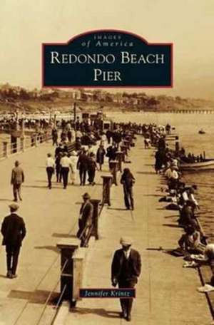 Redondo Beach Pier de Jennifer Krintz