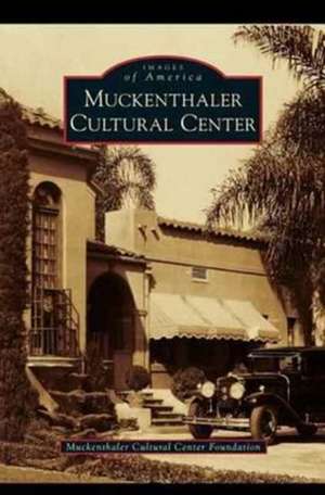 Muckenthaler Cultural Center de Arcadia Publishing