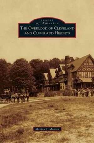 Overlook of Cleveland and Cleveland Heights de Marian J. Morton