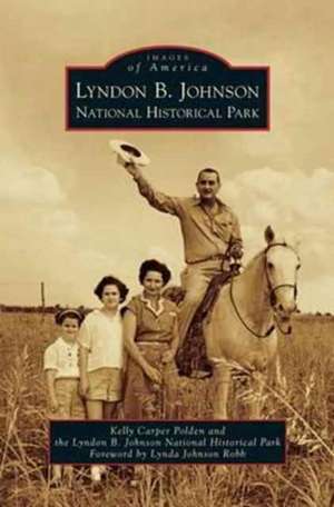 Lyndon B. Johnson National Historical Park de Kelly Carper Polden