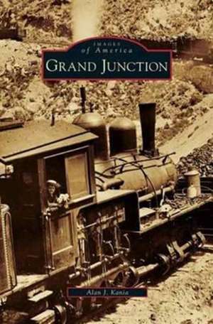 Grand Junction de Alan J. Kania