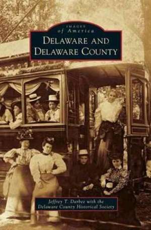 Delaware and Delaware County de Jeffrey T. Darbee