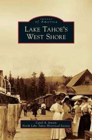 Lake Tahoe's West Shore de Carol A. Jensen