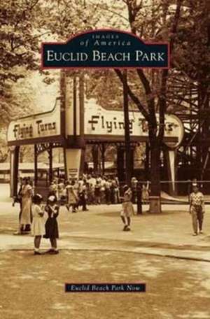 Euclid Beach Park de Euclid Beach Park Now