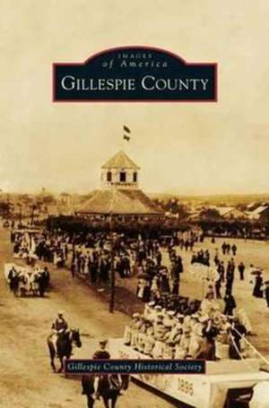 Gillespie County de Gillespie County Historical Society