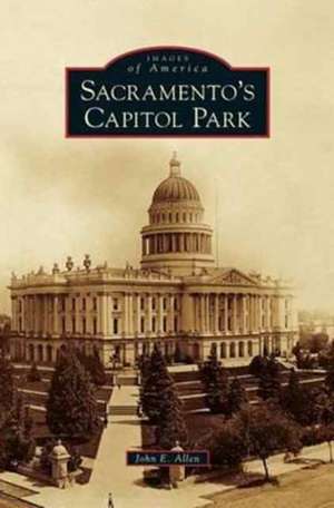 Sacramento's Capitol Park de John E. Allen