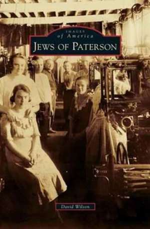 Jews of Paterson de David Wilson