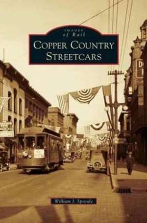 Copper Country Streetcars de William J. Sproule