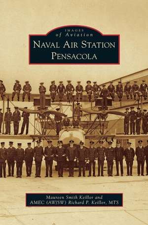 Naval Air Station Pensacola de Maureen Smith Keillor