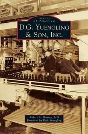 D.G. Yuengling & Son, Inc. de Robert a. Musson