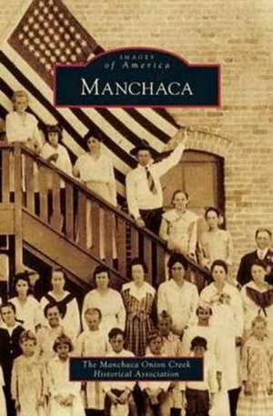 Manchaca de The Manchaca Onion Creek Historical Asso