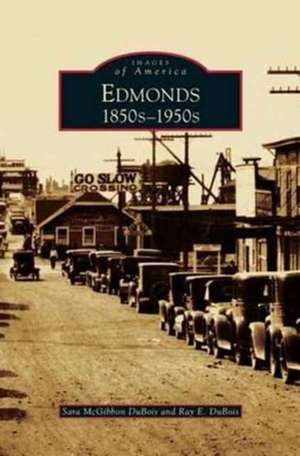 Edmonds: 1850s 1950s de Sara McGibbon DuBois