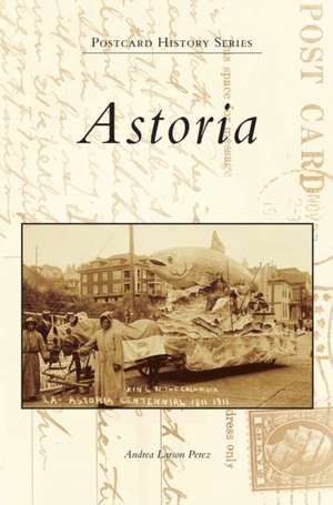 Astoria de Andrea Larson Perez