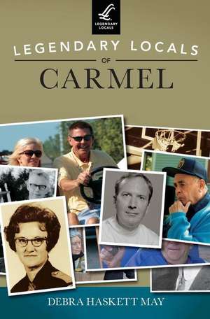 Legendary Locals of Carmel de Debra Haskett May