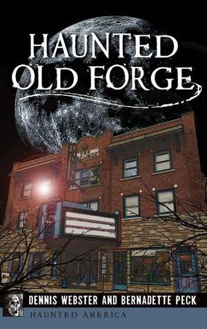 Haunted Old Forge de Dennis Webster