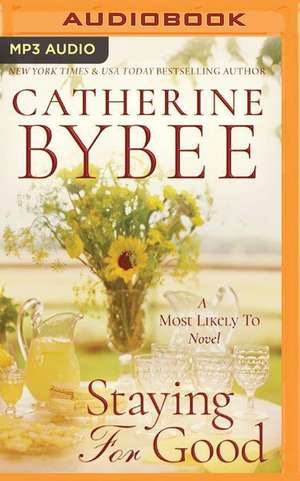 Staying for Good de Catherine Bybee