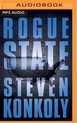 Rogue State: A Post-Apocalyptic Thriller de Steven Konkoly