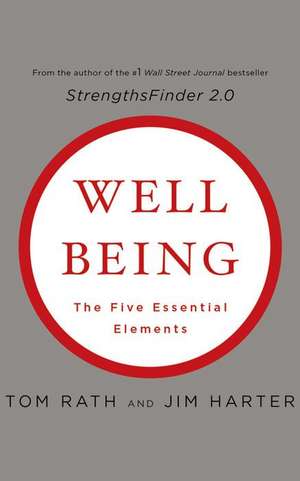 Wellbeing: The Five Essential Elements de Tom Rath
