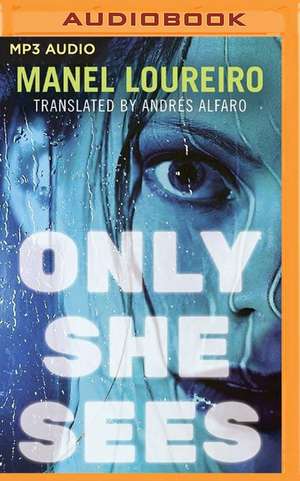 Only She Sees de Manel Loureiro