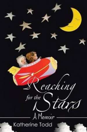 Reaching for the Stars de Katherine Todd