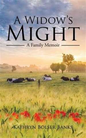 A Widow's Might de Kathryn Bolser Banks